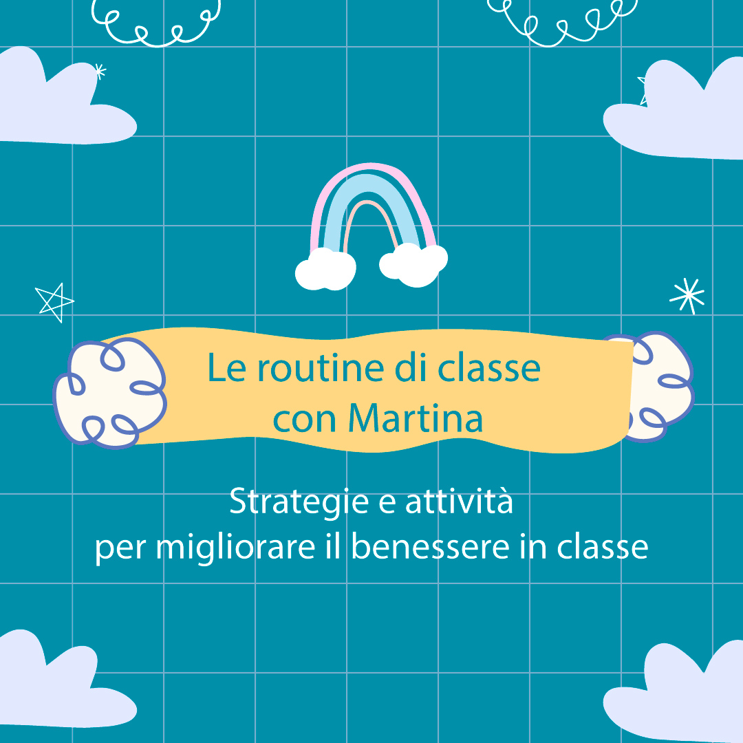 Le_routine_di_classe_con_Martina_strategie_e_attivita_per_migliorare_il_benessere_in_classe